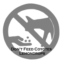 Don't Feed Coyotes Lemondrops